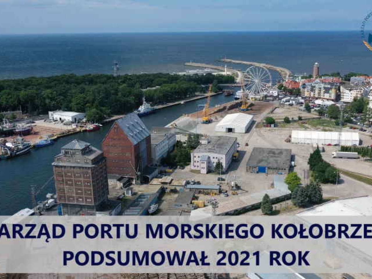 Zarząd Portu Morskiego Kołobrzeg podsumował 2021 rok